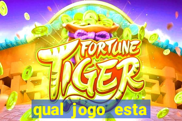 qual jogo esta pagando bem hoje